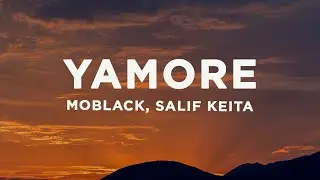 Moblack, Salif Keita & Ces&aacute;ria Evora - Yamore (Lyrics)