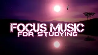 Ambient Study Music To Concentrate - 1 Hour Of Music For Studying, Focus, Concentration and Memory