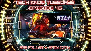 TECH KNOW TUESDAYS ep. 45 feat RED PILLAR & SPIN CITY  📱