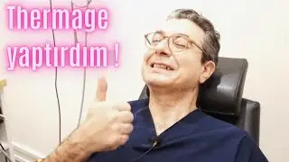 Thermage uygulaması yaptırdım!