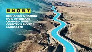 Reshaping a Nation: How Americans Changed Their Country&rsquo;s Physical Landscape