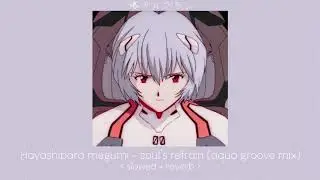 soul’s refrain (aqua groove mix) - hayashibara megumi [ 𝙨𝙡𝙤𝙬𝙚𝙙 + 𝙧𝙚𝙫𝙚𝙧𝙗 ]