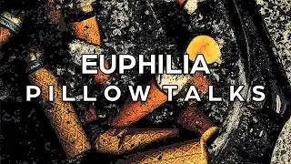 EUPHILIA - Pillow Talks (LYRIC VIDEO)