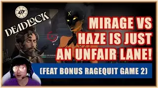Deadlock - MIRAGE VS HAZE IS JUST AN UNFAIR LANE! (FEAT BONUS RAGEQUIT GAME 2)