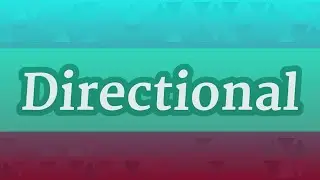 DIRECTIONAL pronunciation &bull; How to pronounce DIRECTIONAL