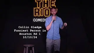 Collin Sledge Funniest Person in Houston Round One 10/10/24