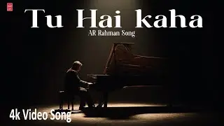 Tu Hai Kaha | Ar Rahman Song | new song 2025 | latest bollywood song | Slow and reverb song 