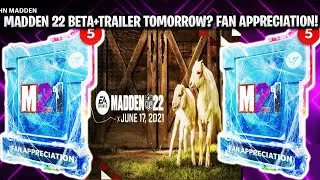 MADDEN 22 BETA AND TRAILER TOMORROW? 10 FAN APPRECIATION PACKS! | MADDEN 21 ULTIMATE TEAM