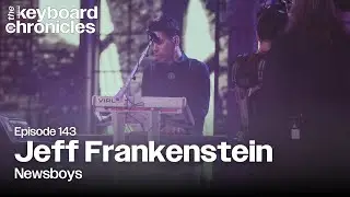 Jeff Frankenstein Interview | Newsboys - Keyboard Chronicles Episode 143