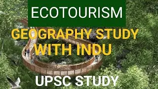Ecotourism, Geography study, exam race,topic details