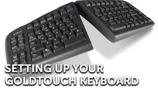 Setting up your Goldtouch Ergonomic Keyboard | Full Video