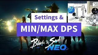 Blade and Soul NEO: Maximize your DPS / SETTINGS