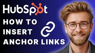 How to Insert Anchor Links in HubSpot [2025 Guide]