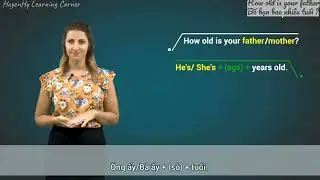10.How old is your father ? Bố bạn bao nhiêu tuổi ? What does he do ? Ông ấy làm nghề gì ?