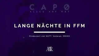 CAPO - LANGE N&Auml;CHTE IN FFM (Slowed + Reverb)