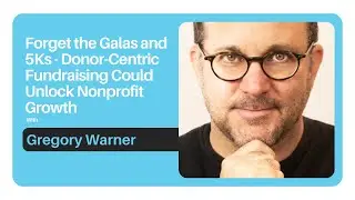 Forget the Galas and 5Ks -  Donor-Centric Fundraising Could Unlock Nonprofit Growth