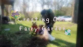 Making Our Own Fairy Garden - PT 1