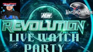 AEW Revolution Live Watch Party with MacDaGiantsFan and Hitsquad Productions