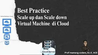 Belajar Best Practice Scale up dan Scale down Virtual Machine  di Cloud