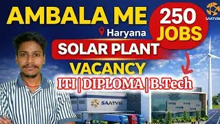 Ambala Haryana Me 250 Solar Plant Vacancy | ITI Diploma B.Tech | Satvik Solar 