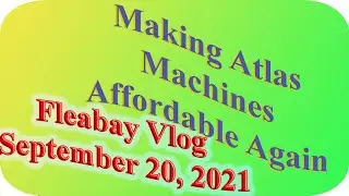 Making Atlas Machines Affordable Again: Fleabay Edition, Sept 20 2021
