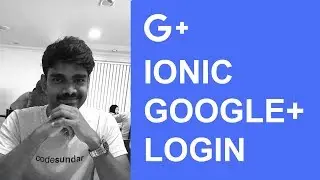 Integrate Google plus Authentication with Ionic 2/3 | Ionic Tutorial