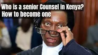 Senior Counsel in Kenya Explained | How Advocates Earn the Highest Legal Rank