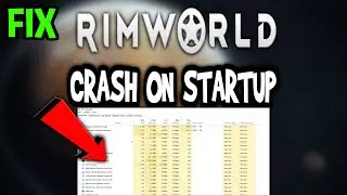 Rimworld &ndash; How to Fix Crash on Startup &ndash; Complete Tutorial