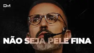 NÃO SEJA PELE FINA | MOTIVACIONAL METANOIA