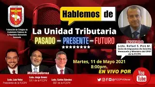 HABLEMOS DE: “Unidad Tributaria, Pasado, Presente, Futuro.”