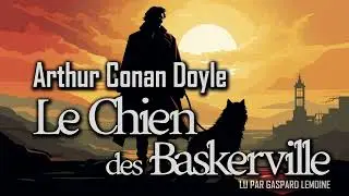 Le Chien des Baskerville par Arthur Conan Doyle | Sherlock Holmes #5 | Livre Audio Complet