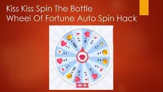 Kiss Kiss Spin The Bottle Wheel Of Fortune Auto Spin Hack