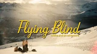 Flying Blind - A Bike and Ski Adventure through Norway