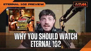 WHY you should watch ETERNAL 102: 