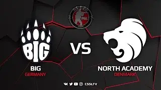 [EN] BIG vs North Academy, mirage, EU Minor Closed Qualifier &ndash; PGL Major Krakow 2017