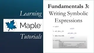 Learning Maple 3: Writing Symbolic Expressions