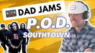 DAD REACTS to P.O.D. - SOUTHTOWN (official Dad Jams Score)
