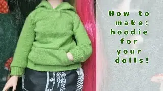 Make a hoodie for your dolls! ✨️tutorial ✨️