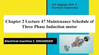 Chapter 2 lecture 47 maintenance schedule of three phase induction Motor