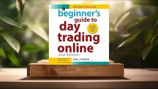 [Review] A Beginner's Guide to Day Trading Online (Toni Turner) Summarized