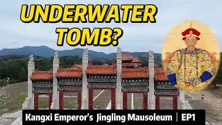 The Underwater Emperor&rsquo;s Tomb: Jingling (Kangxi) | EP1 | Eastern Qing Tombs (World Heritage)