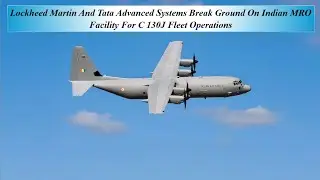 Компания Lockheed Martin Tata Advanced Systems начала строительство индийского предприятия по тех...