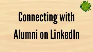 Connecting with Alumni on LinkedIn