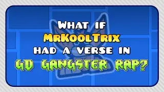 What If MrKoolTrix Had A Verse In GD Gangster Rap?