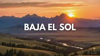 Baja el sol - Himno Cristiano Cover