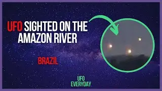 UFO Sighted on the Amazon River
