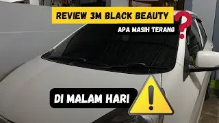 Review Kaca Flim 3M Black Beauty di Malam Hari‼️Depan 40% Samping & Belakang 80%