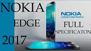 NOKIA EDGE 2017 FULL SPECIFICATION