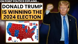 EXPLAINED: Why Trump Is WINNING The 2024 Presidential Election (2024 Election Analysis Breakdown)