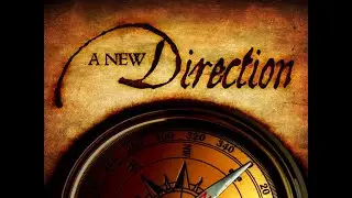 A New Direction: Redeeming Our Time